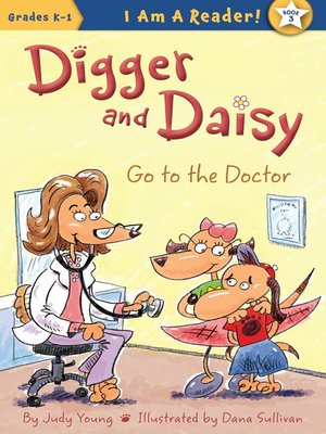 cover image of Digger and Daisy Go to the Doctor